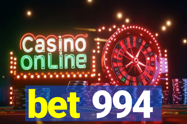 bet 994